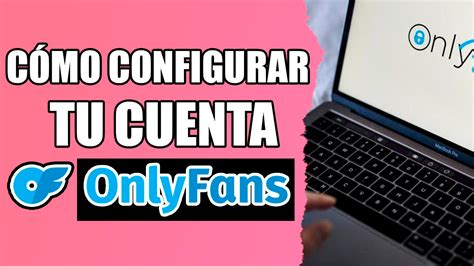 como hacer cuenta de onlyfans gratis|Guia Completa: Aprende a crear tu cuenta de OnlyFans